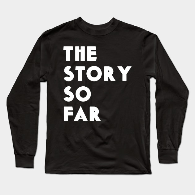 the story so far Long Sleeve T-Shirt by Venn Jacobs